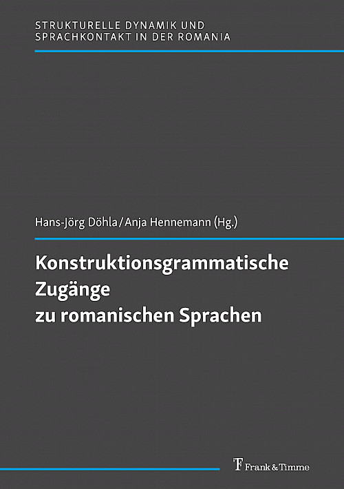 Konstruktionsgrammatische Zugänge zu romanischen Sprachen