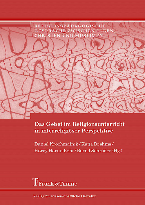 Das Gebet im Religionsunterricht in interreligiöser Perspektive