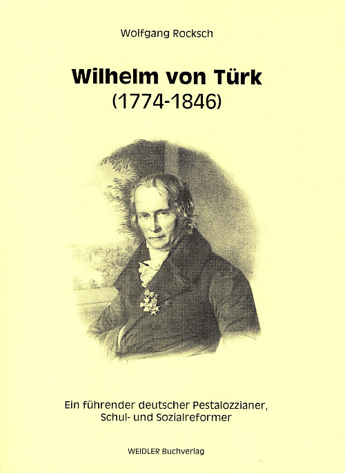 Wilhelm von Türk – ein führender deutscher Pestalozzianer