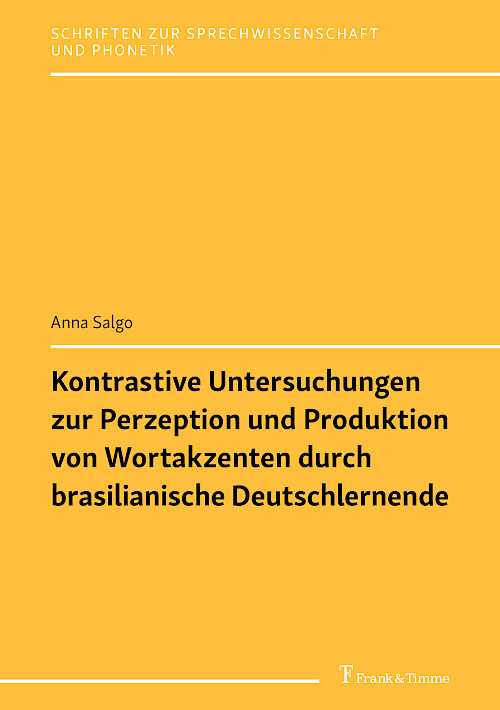 Kontrastive Untersuchungen zur Perzeption und Produktion von Wortakzenten durch brasilianische Deutschlernende