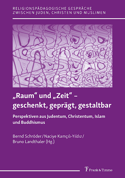 „Raum“ und „Zeit“ – geschenkt, geprägt, gestaltbar